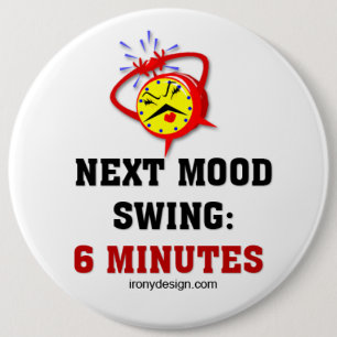 Badge Rond 15,2 Cm Humour de saute de humeur