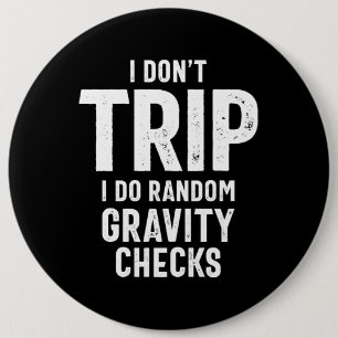 Badge Rond 15,2 Cm I Don't Trip