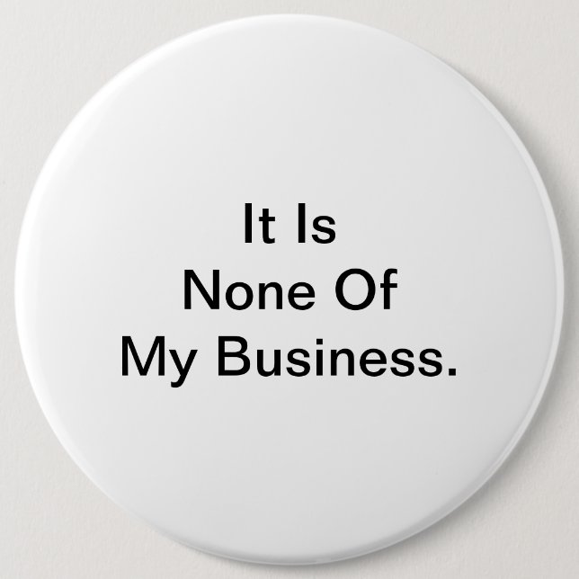 Badge Rond 15,2 Cm Il est rien mes affaires (Devant)