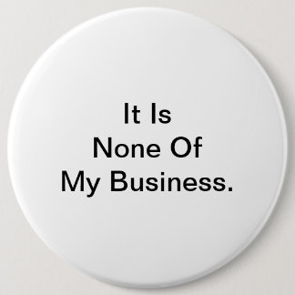 Badge Rond 15,2 Cm Il est rien mes affaires