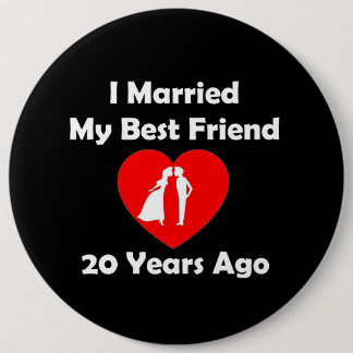 Badge Rond 15,2 Cm J'ai épousé mon meilleur ami il y a 20 ans