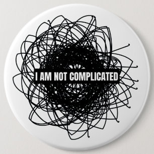 Badge Rond 15,2 Cm Je ne suis pas compliqué