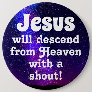 Badge Rond 15,2 Cm Jésus descendra