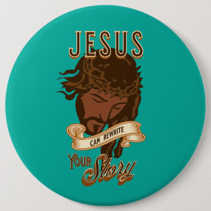 Badge Rond 15,2 Cm Jésus Peut Réécrire Votre Histoire