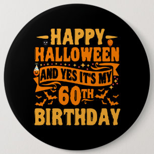 Badge Rond 15,2 Cm Joyeux Halloween et oui C'est mon cadeau d'anniver