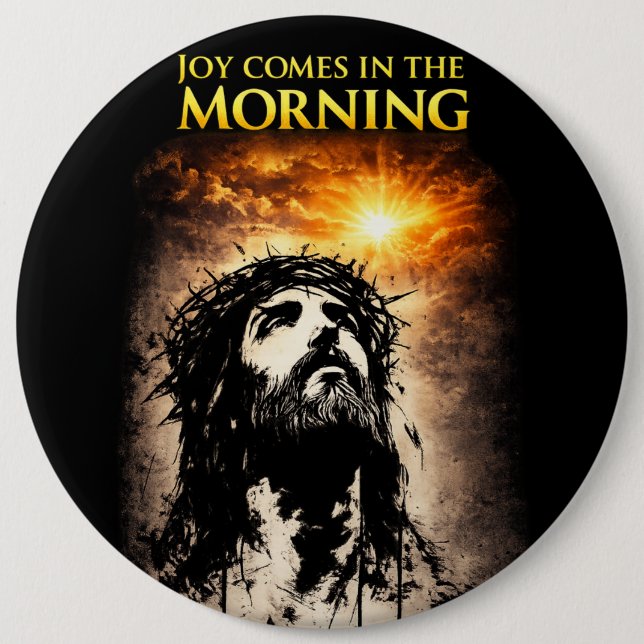 Badge Rond 15,2 Cm La joie vient le matin (Devant)