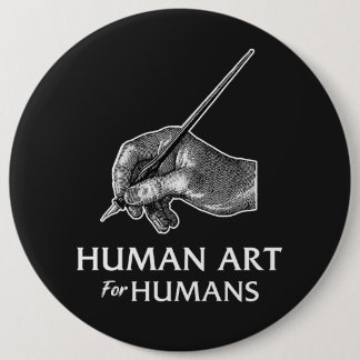 Badge Rond 15,2 Cm L'art humain pour les humains