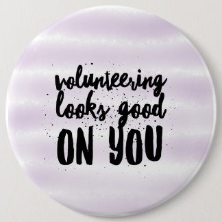 Badge Rond 15,2 Cm le bénévolat vous va bien