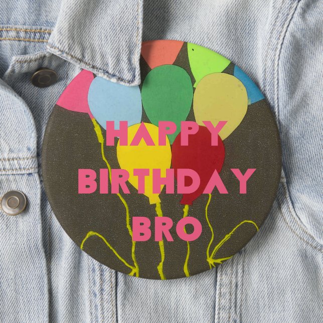 Badge Rond 15,2 Cm Magnifique Inspirational Happy Birthday Bro (En situation)