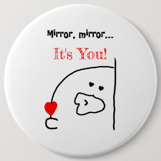 Badge Rond 15,2 Cm Miroir, miroir... C’est toi ! | Cute et romantique