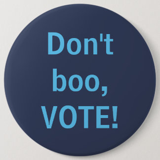 Badge Rond 15,2 Cm Ne huez pas, votez !