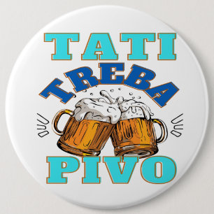 Badge Rond 15,2 Cm Papa a besoin de bière