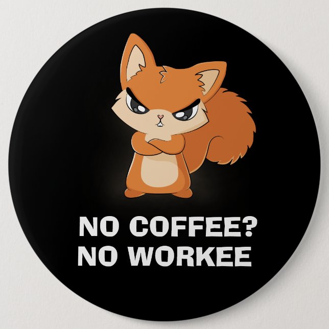 Badge Rond 15,2 Cm Pas de café ? Aucun ouvrier (Devant)