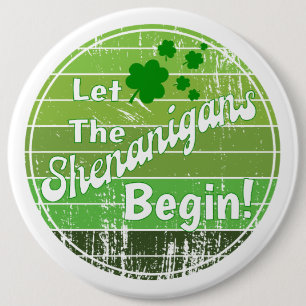Badge Rond 15,2 Cm Que Les Shenanigans Commencent ! - Saint Patrick's