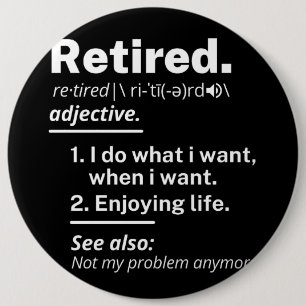 Badge Rond 15,2 Cm retraite. définition drôle retraite