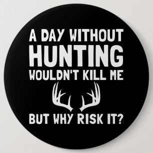 Badge Rond 15,2 Cm Risquez-le chasse