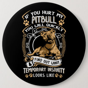 Badge Rond 15,2 Cm Si Vous Avez Blessé Mon Pitbull, Vous Serez Rapide
