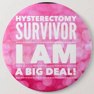 Badge Rond 15,2 Cm Survivant d'hystérectomie