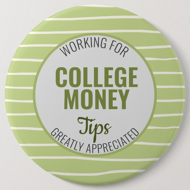 Badge Rond 15,2 Cm Travailler pour l'argent de l'université, conseils (Devant)