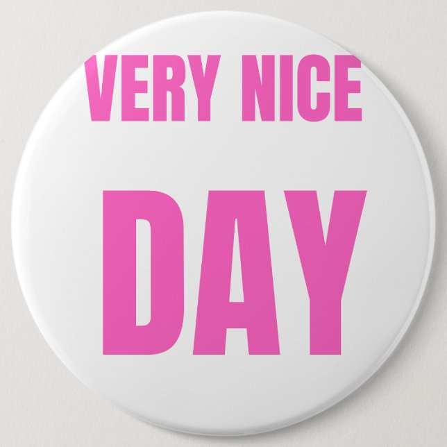Badge Rond 15,2 Cm "Une très belle journée" (Devant)