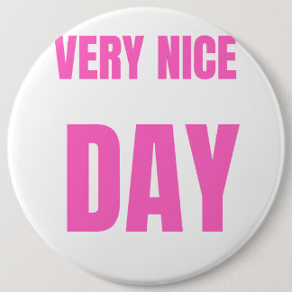 Badge Rond 15,2 Cm "Une très belle journée"