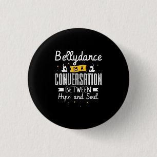 Badge Rond 2,50 Cm 37.Bellydance Is A Conuersation Between Hips And S