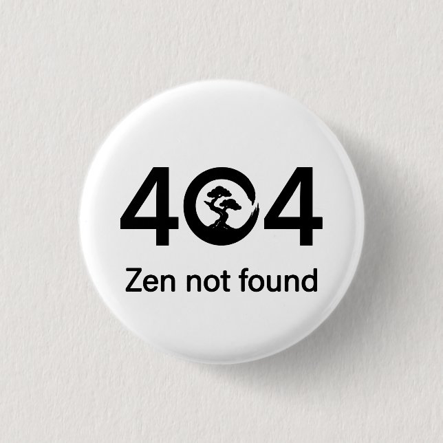 Badge Rond 2,50 Cm 404 - Zen introuvable (Devant)