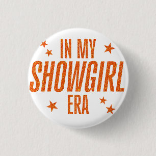 Badge Rond 2,50 Cm À l'ère de ma Showgirl