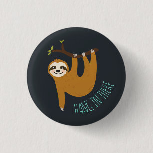Badge Rond 2,50 Cm Adorable Sloth "Hang in There"