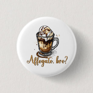 Badge Rond 2,50 Cm Affogato, mon pote ?