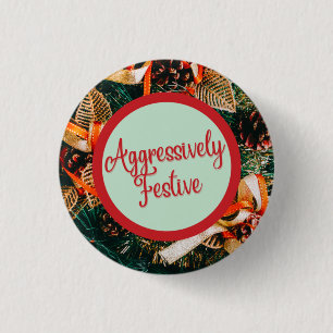 Badge Rond 2,50 Cm Aggressively Festive Button