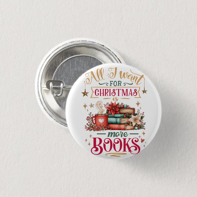 Badge Rond 2,50 Cm All I Want for Christmas Is More Books  (Devant & derrière)