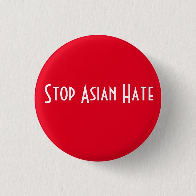 Badge Rond 2,50 Cm Arrêter la haine asiatique (Devant)