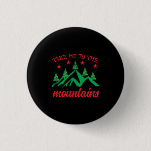 Badge Rond 2,50 Cm Art de Noël Emmène-moi dans les montagnes