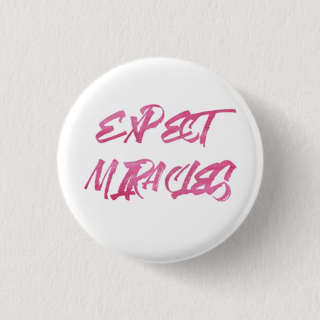 Badge Rond 2,50 Cm Attendez-vous à des miracles (Devant)