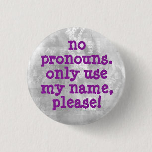 Badge Rond 2,50 Cm Aucun Pronononononounes/Nom uniquement Veuillez