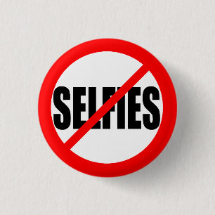 Badge Rond 2,50 Cm "AUCUN SELFIES" 1,25 pouces