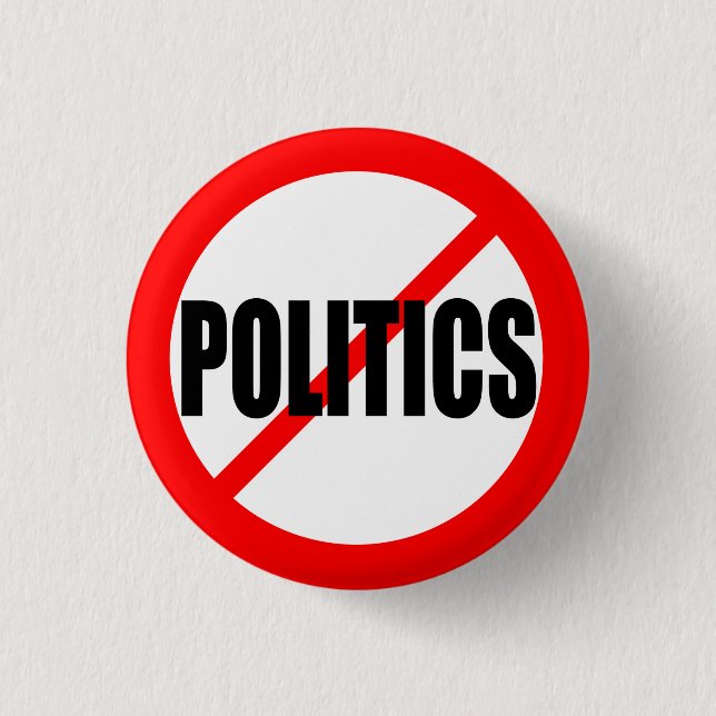 BADGE ROND 2,50 CM "AUCUNE POLITIQUE " (Devant)