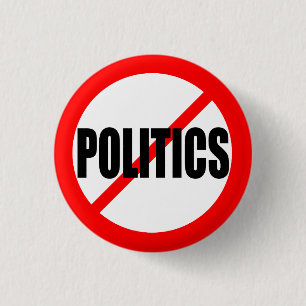 BADGE ROND 2,50 CM "AUCUNE POLITIQUE "