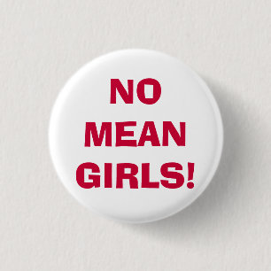 BADGE ROND 2,50 CM AUCUNES FILLES MOYENNES !