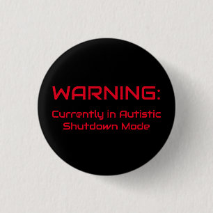 Badge Rond 2,50 Cm Autistic Shutdown Mode