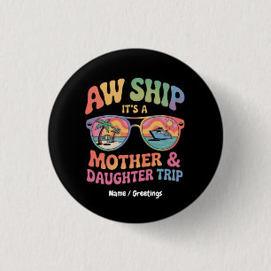 Badge Rond 2,50 Cm Aw Ship C'est un voyage de croisière pour maman et