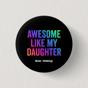 Badge Rond 2,50 Cm Awesome Comme Ma Fille Drôle Cadeaux de la Fête du