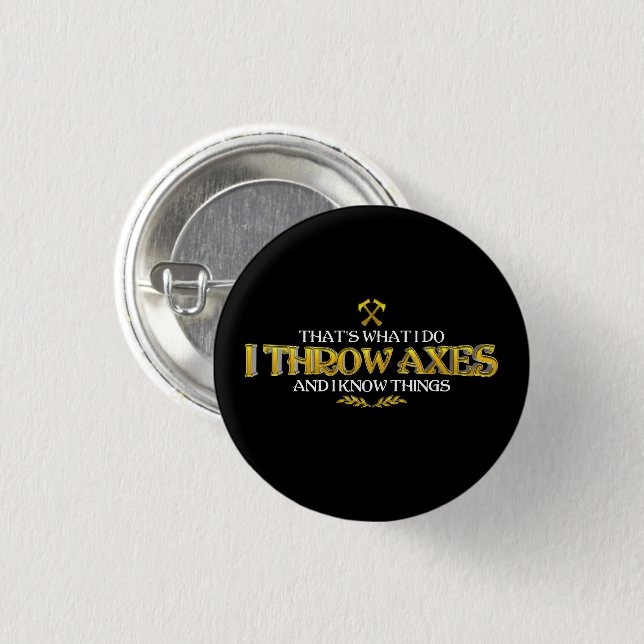 Badge Rond 2,50 Cm Ax Throwing - Je Jette Axes & Je Connais Les Chose (Devant & derrière)