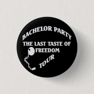 Badge Rond 2,50 Cm Bachelor Party Dernier Taste Of Freedom Tour