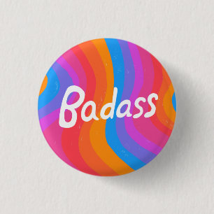 Badge Rond 2,50 Cm BADASS Coloré Fun Cool de manipulation des bandes