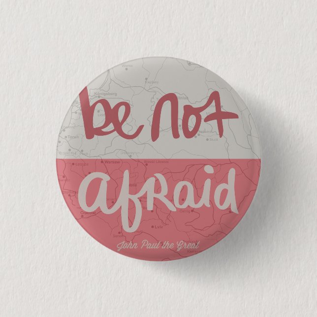 Badge Rond 2,50 Cm Be not afraid (Devant)