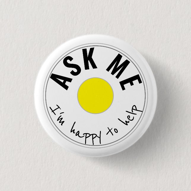 Badge Rond 2,50 Cm BESOIN D'AIDE Je suis heureux d'aider JAUNE (Devant)