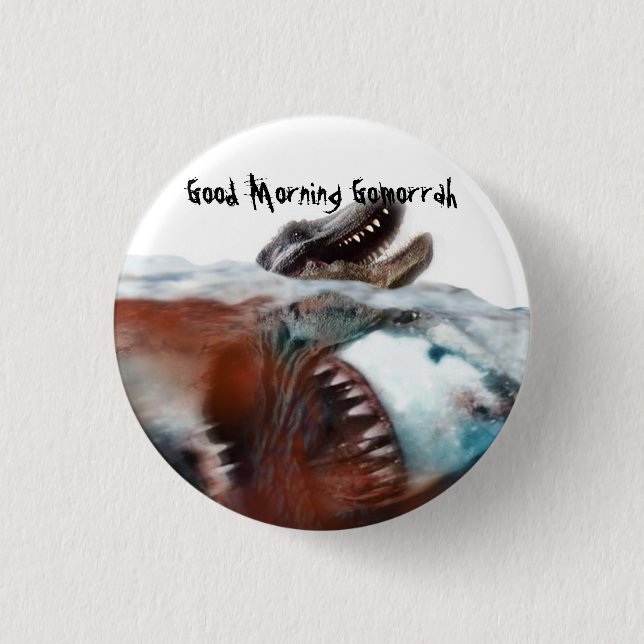 Badge Rond 2,50 Cm Bonjour Gomorrhe : Megalodon (Devant)