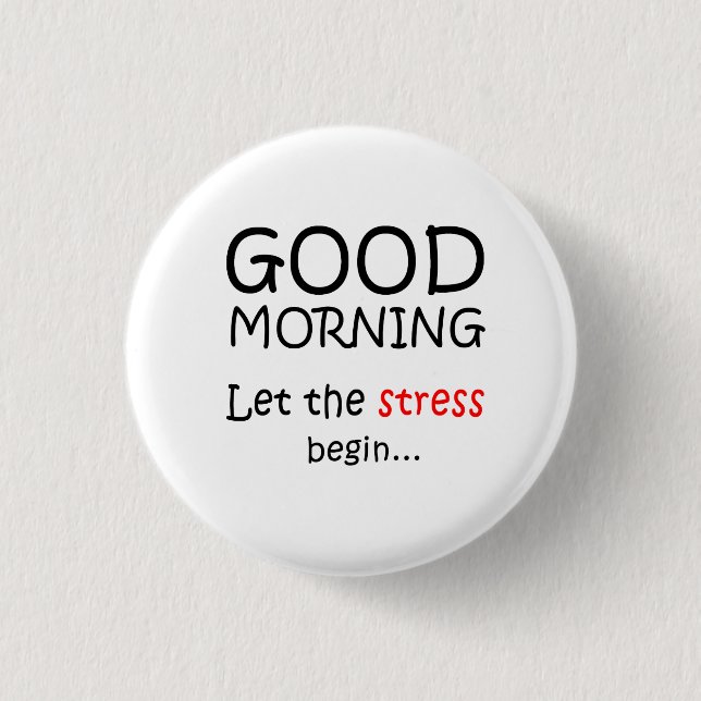 Badge Rond 2,50 Cm Bonjour Laissez le stress commencer (Devant)